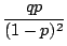 $\displaystyle \frac{qp}{(1-p)^2}$